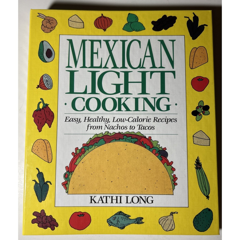 Mexican Light Cooking‎ by Kathi Long 1992 Cookbook